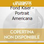 Fond Kiser - Portrait Americana cd