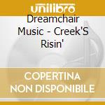 Dreamchair Music - Creek'S Risin'