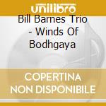 Bill Barnes Trio - Winds Of Bodhgaya cd