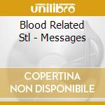 Blood Related Stl - Messages