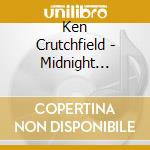 Ken Crutchfield - Midnight Rendezvous cd musicale di Ken Crutchfield