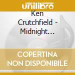 Ken Crutchfield - Midnight Rendezvous cd