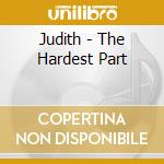 Judith - The Hardest Part cd
