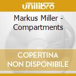 Markus Miller - Compartments cd musicale di Markus Miller