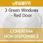 3 Green Windows - Red Door cd