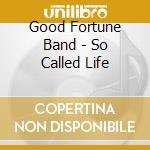 Good Fortune Band - So Called Life cd