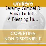 Jeremy Gimbel & Shira Tirdof - A Blessing In Disguise... cd
