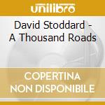 David Stoddard - A Thousand Roads cd