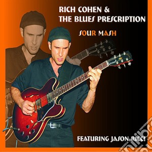 Rich & The Blues Prescription Cohen - Sour Mash cd musicale di Rich & The Blues Prescription Cohen