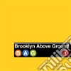Brooklyn Above Ground - Bag 1 cd