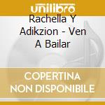 Rachella Y Adikzion - Ven A Bailar cd musicale di Rachella Y Adikzion