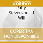 Patty Stevenson - I Will cd