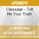 Clarysage - Tell Me Your Truth cd