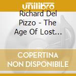 Richard Del Pizzo - The Age Of Lost Kisses cd musicale di Richard Del Pizzo