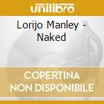 Lorijo Manley - Naked cd