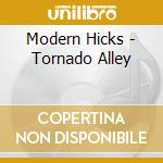 Modern Hicks - Tornado Alley cd musicale di Modern Hicks