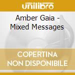 Amber Gaia - Mixed Messages cd