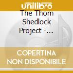 The Thom Shedlock Project - Blissology cd