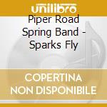Piper Road Spring Band - Sparks Fly cd