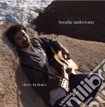 Chris Berkner - Breathe Underwater