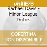 Rachael Davis - Minor League Deities cd