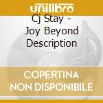 Cj Stay - Joy Beyond Description cd
