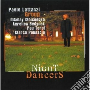 Paolo Lattanzi Group - Night Dancers cd musicale di Paolo lattanzi group