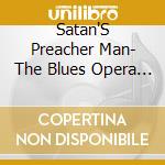 Satan'S Preacher Man- The Blues Opera - The Original Concept Recording cd
