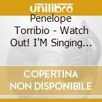 Penelope Torribio - Watch Out! I'M Singing The Blues cd
