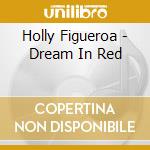 Holly Figueroa - Dream In Red cd