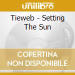 Tieweb - Setting The Sun cd