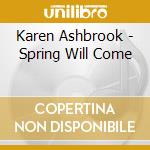 Karen Ashbrook - Spring Will Come cd
