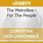 The Metrolites - For The People cd