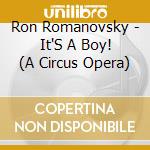 Ron Romanovsky - It'S A Boy! (A Circus Opera) cd