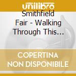 Smithfield Fair - Walking Through This World cd