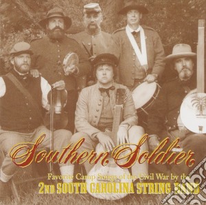 2Nd South Carolina String Band - Southern Soldier cd musicale di 2Nd South Carolina String Band