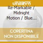 Re-Markable / Midnight Motion / Blue Funk - Mr. President Tour cd