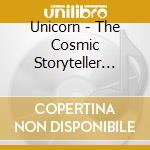 Unicorn - The Cosmic Storyteller (Anniversary Re-Release) cd musicale di Unicorn