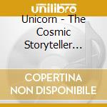 Unicorn - The Cosmic Storyteller (Anniversary Re-Release) cd