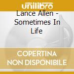 Lance Allen - Sometimes In Life cd