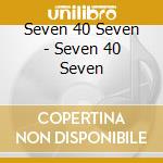 Seven 40 Seven - Seven 40 Seven cd