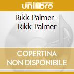 Rikk Palmer - Rikk Palmer cd