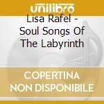 Lisa Rafel - Soul Songs Of The Labyrinth cd