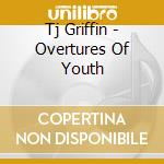 Tj Griffin - Overtures Of Youth cd