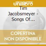 Tim Jacobsmeyer - Songs Of Thankfulness & Praise cd musicale