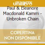 Paul & Eleanore Macdonald Kamm - Unbroken Chain cd