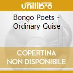 Bongo Poets - Ordinary Guise cd