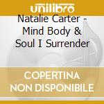 Natalie Carter - Mind Body & Soul I Surrender cd