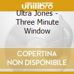 Ultra Jones - Three Minute Window cd