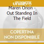 Maren Orion - Out Standing In The Field cd